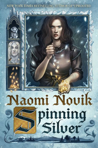 Naomi Novik Spinning Silver Anne Lesley Groell Nicolas Delort David G. Stevenson