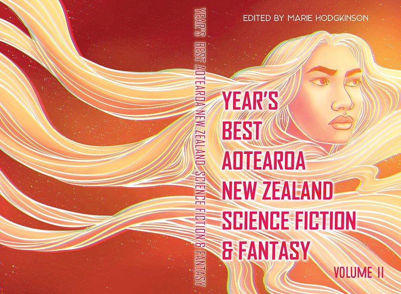 Year's Best Aotearoa New Zealand Science Fiction and Fantasy: Volume II edited by Marie Hodgkinson, art by Laya Rose Mutton-Rogers