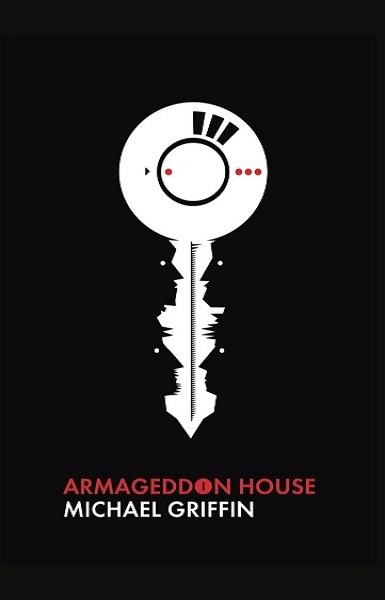 Armageddon House by Michael Griffin, art by Vince Haig