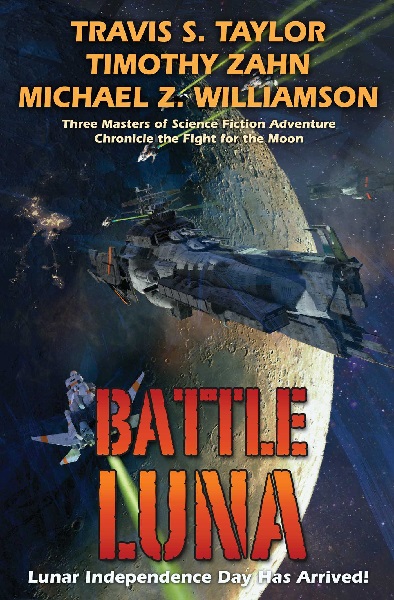 Battle Luna by Travis S. Taylor, Timothy Zahn, and Michael Z. Williamson, art by Dave Seeley
