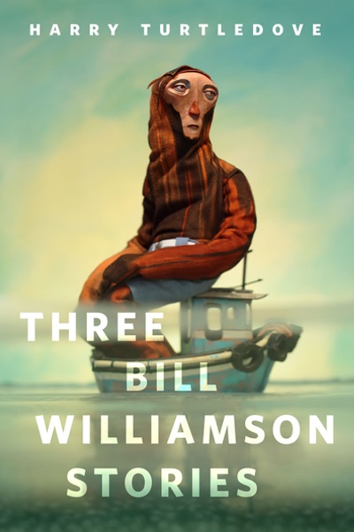 Three Bill Williamson Stories by Harry Turtledove, art by Chris Sickels / Red Nose Studio