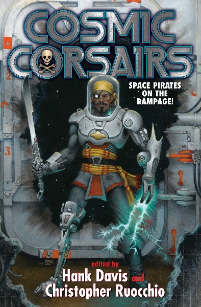 Cosmic Corsairs edited by Hank Davis and Christopher Ruocchio, art by Tom Kidd
