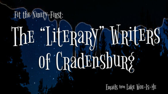 An ominous forest stretches beneath a starry sky. Creepy black goo drips from the top of the scene. Over the forest, white letters read: “Fit the Ninety-First: The “literary” writers of Cradensburg.”
