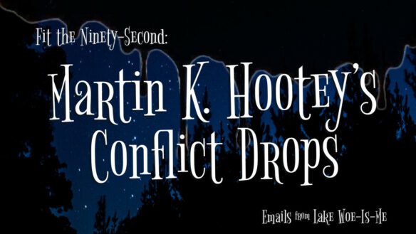 A dark pine forest sits beneath a starry sky. Black goo drips down the scene. Title reads: “Fit the Ninety-Second: Martin K. Hootey’s Conflict Drops”