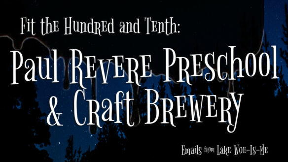 A dark forest sits beneath a starry sky. Creepy black goo drips over the scene. Whimsical white letters read: “Fit the Hundred & Tenth: Paul Revere Preschool & Craft brewery.”