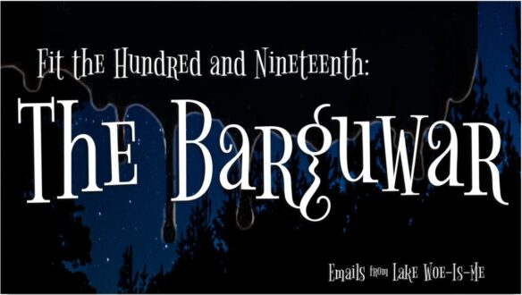 A dark forest sits beneath a starry sky. Creepy black goo drips over the scene. Whimsical white letters read: “Fit the Hundred & Nineteenth: The Barguwar.”
