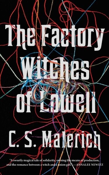 The Factory Witches of Lowell by C.S. Malerich, art by Jaya Miceli