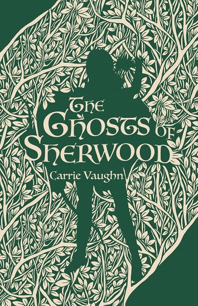 The Ghosts of Sherwood by Carrie Vaughn, art by Elizabeth Dresner