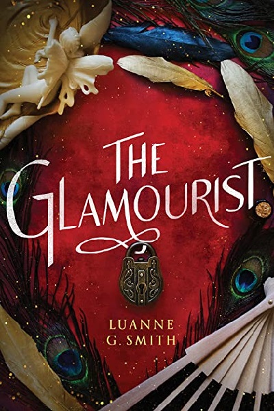 The Glamourist by Luanne G. Smith, art by Micaela Alcaino