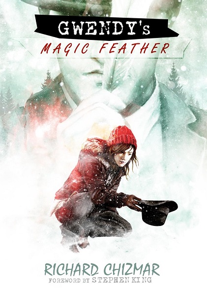 Gwendy's Magic Feather by Richard Chizmar, art by Vincent Sammy