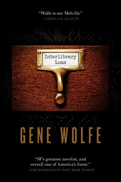 Interlibrary Loan by Gene Wolfe, cover design by FORT