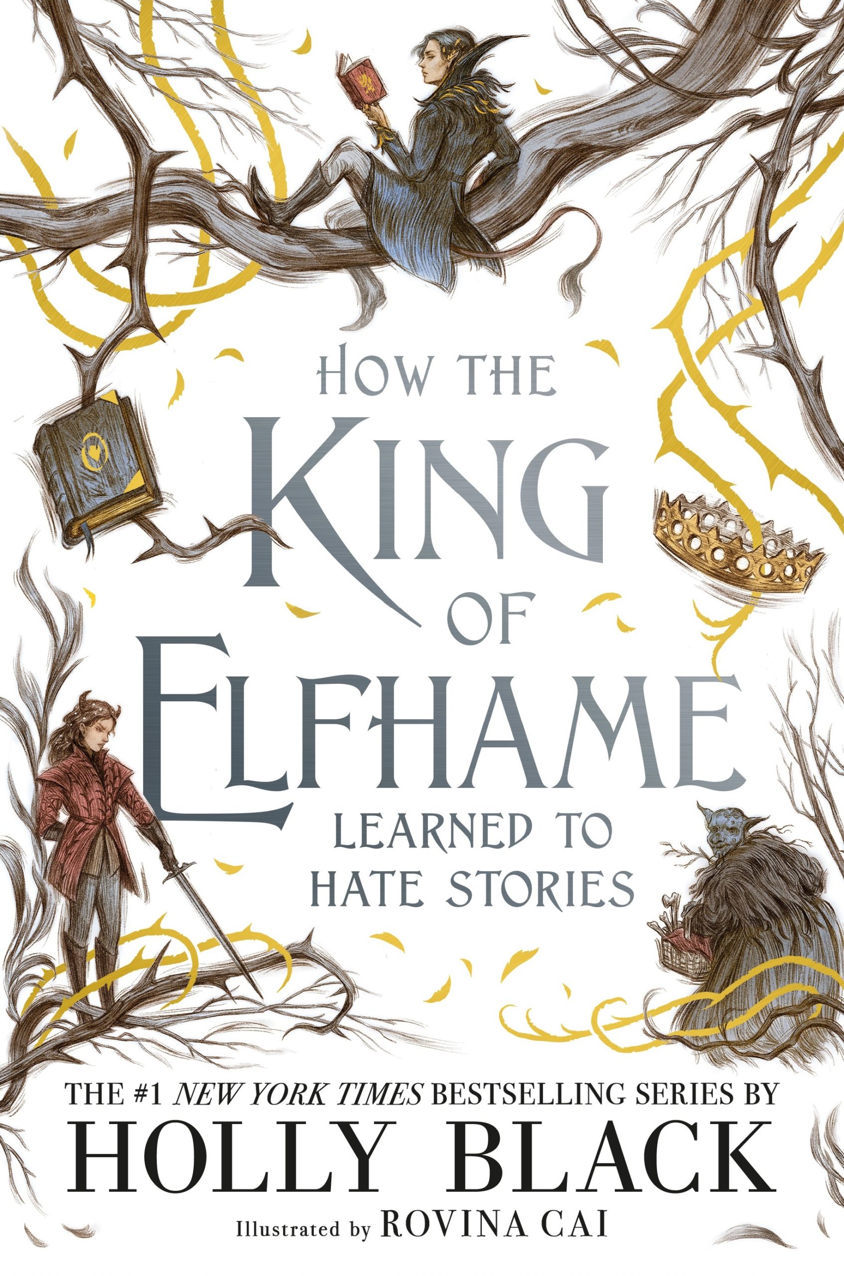 How the King of Elfhame Learned to Hate Stories by Holly Black, art by Rovina Cai