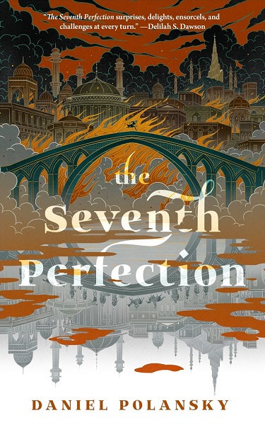 The Seventh Perfection by Daniel Polansky, art by Feifei Ruan