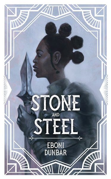 Stone and Steel by Eboni Dunbar, art by Odera Igbokwe