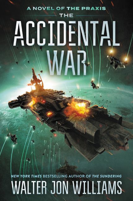 The Accidental War by Walter Jon Williams
